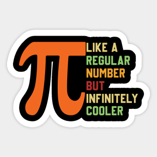 pi like a regular number but infinitely cooler Sticker